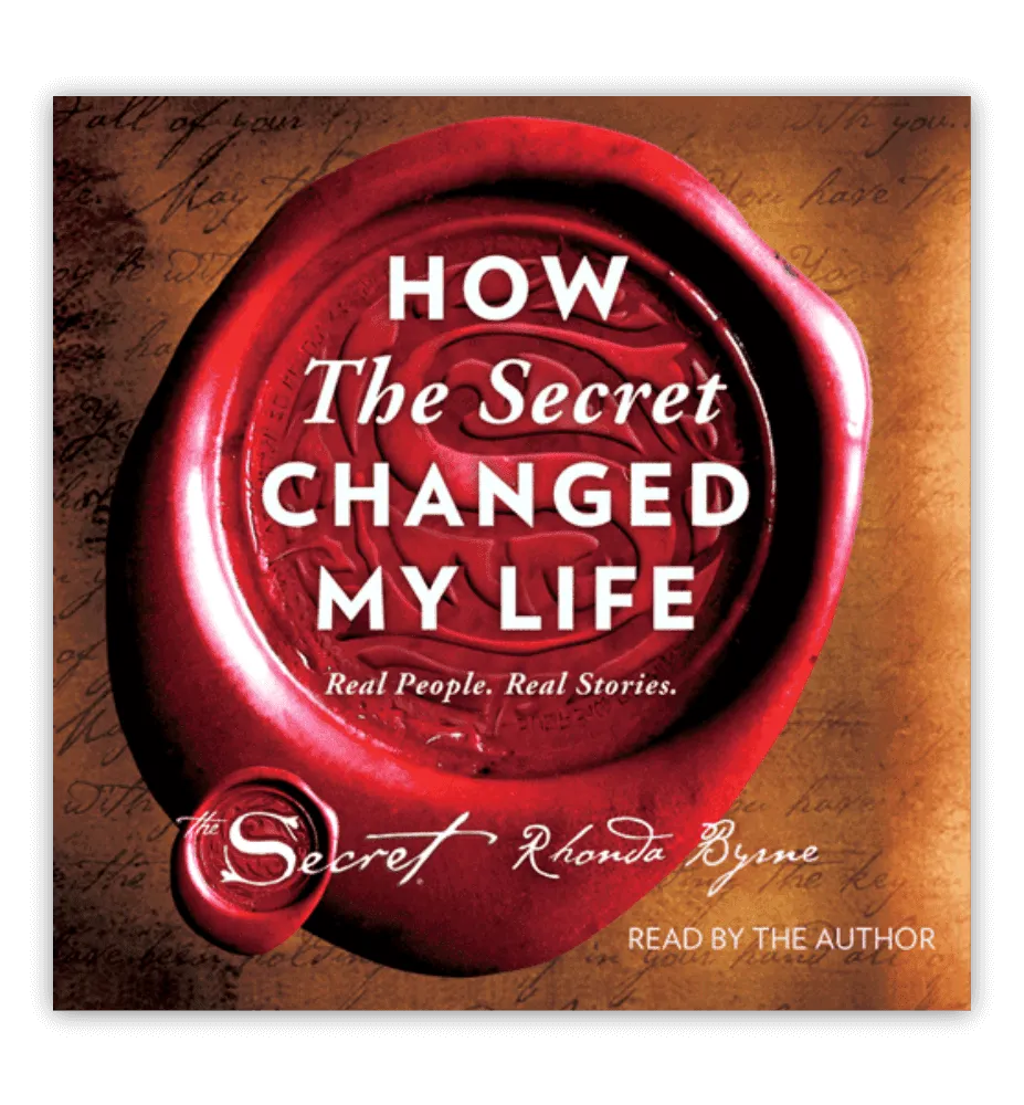 How The Secret Changed My Life Audiobook How The Secret Changed My Life by Rhonda Byrne