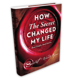 How The Secret Changed My Life by Rhonda Byrne