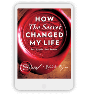 How The Secret Changed My Life by Rhonda Byrne